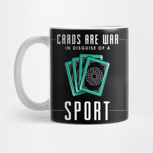 Cards are war in disguise of a sport Mug